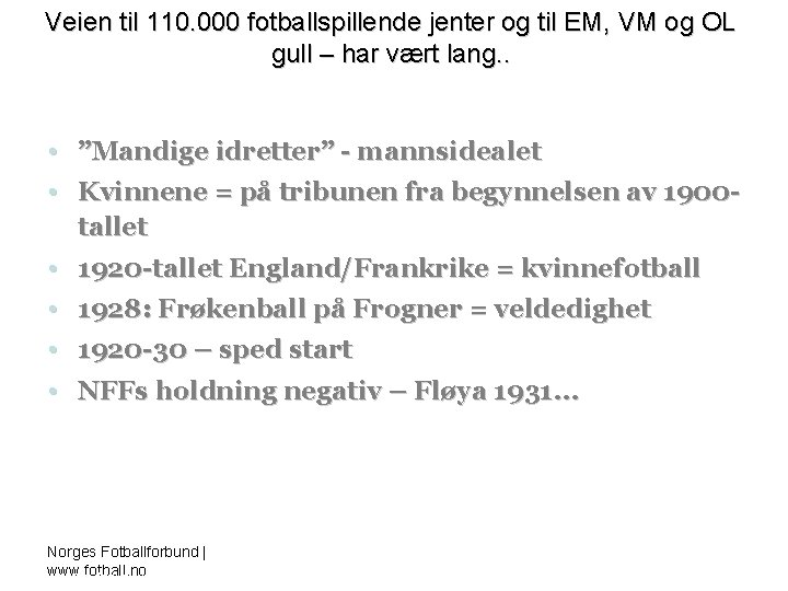 Veien til 110. 000 fotballspillende jenter og til EM, VM og OL gull –