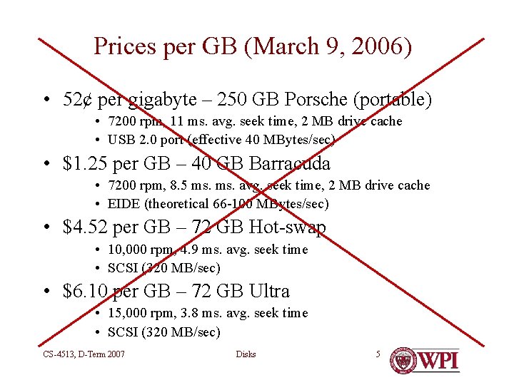 Prices per GB (March 9, 2006) • 52¢ per gigabyte – 250 GB Porsche