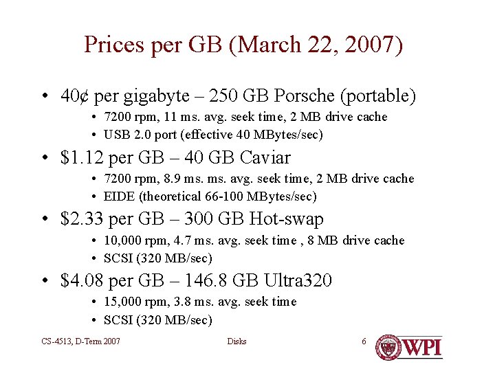 Prices per GB (March 22, 2007) • 40¢ per gigabyte – 250 GB Porsche