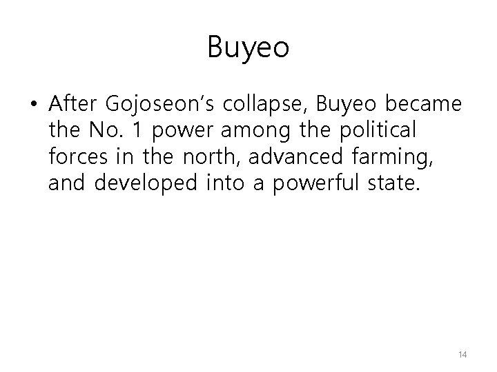Buyeo • After Gojoseon’s collapse, Buyeo became the No. 1 power among the political