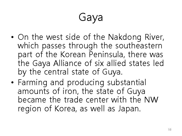 Gaya • On the west side of the Nakdong River, which passes through the