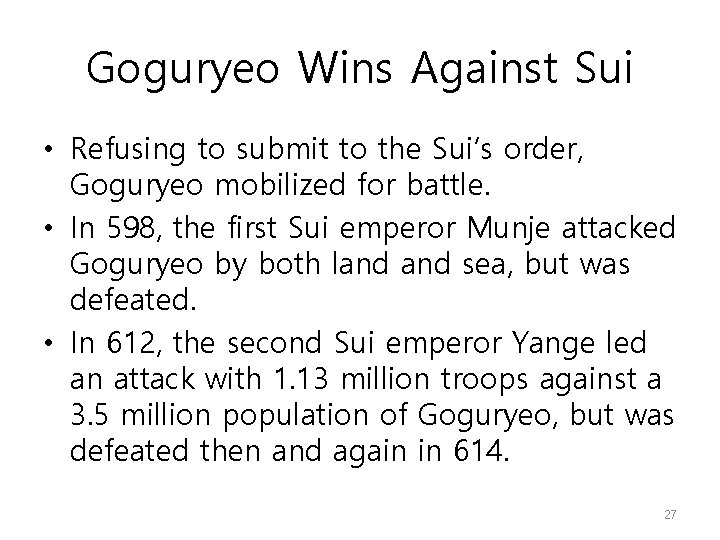 Goguryeo Wins Against Sui • Refusing to submit to the Sui’s order, Goguryeo mobilized