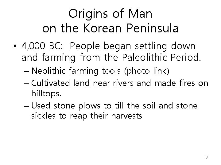 Origins of Man on the Korean Peninsula • 4, 000 BC: People began settling