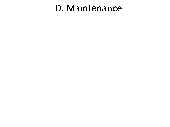 D. Maintenance 