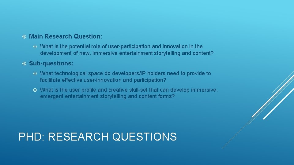  Main Research Question: What is the potential role of user-participation and innovation in
