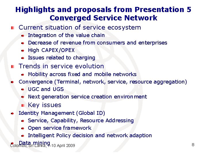 Highlights and proposals from Presentation 5 Converged Service Network Current situation of service ecosystem