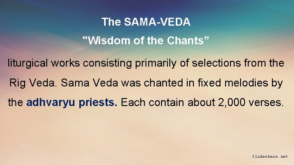 The SAMA-VEDA "Wisdom of the Chants” liturgical works consisting primarily of selections from the
