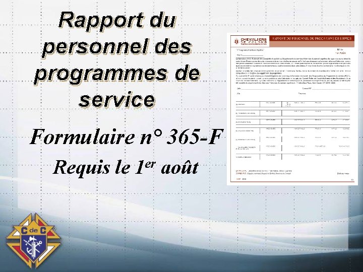 Rapport du personnel des programmes de service Formulaire n° 365 -F Requis le 1