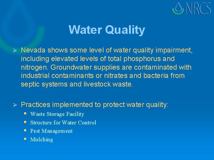 Water Quality Ø Nevada shows some level of water quality impairment, including elevated levels