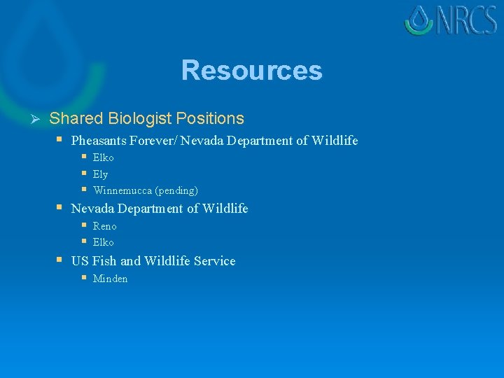 Resources Ø Shared Biologist Positions § Pheasants Forever/ Nevada Department of Wildlife § §