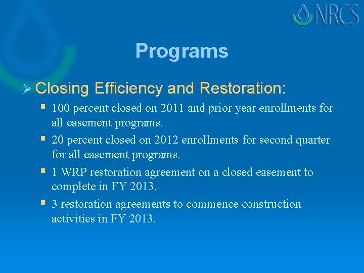 Programs Ø Closing Efficiency and Restoration: § 100 percent closed on 2011 and prior