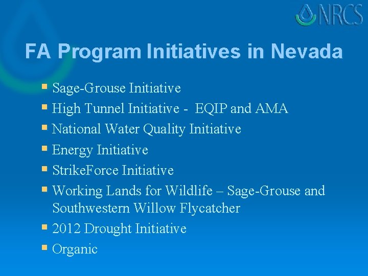 FA Program Initiatives in Nevada § Sage-Grouse Initiative § High Tunnel Initiative - EQIP