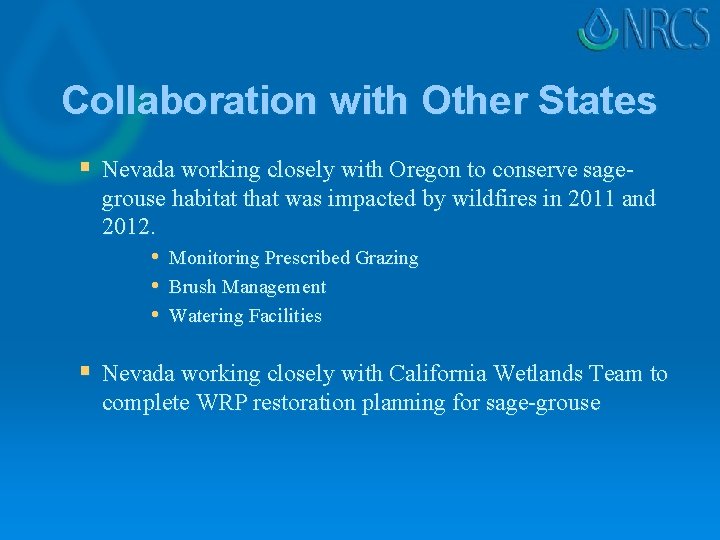 Collaboration with Other States § Nevada working closely with Oregon to conserve sagegrouse habitat
