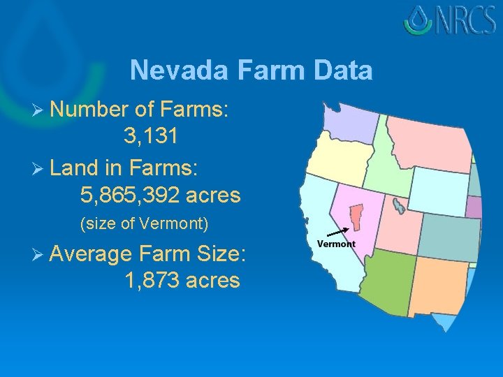 Nevada Farm Data Ø Number of Farms: 3, 131 Ø Land in Farms: 5,