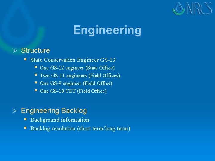 Engineering Ø Structure § State Conservation Engineer GS-13 § § Ø One GS-12 engineer
