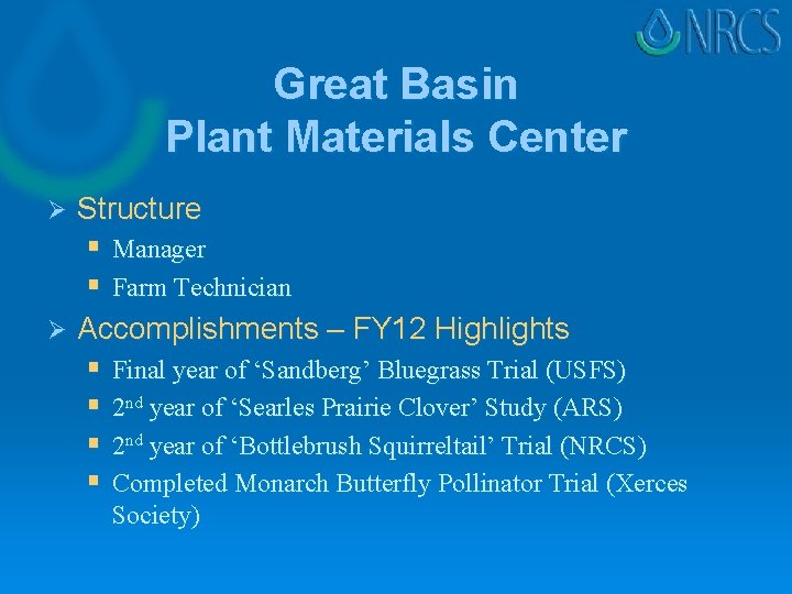 Great Basin Plant Materials Center Structure § Manager § Farm Technician Ø Accomplishments –