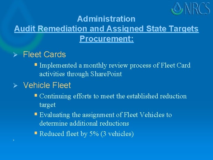Administration Audit Remediation and Assigned State Targets Procurement: Ø Fleet Cards § Implemented a