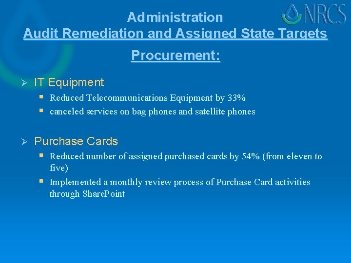 Administration Audit Remediation and Assigned State Targets Procurement: Ø IT Equipment § Reduced Telecommunications