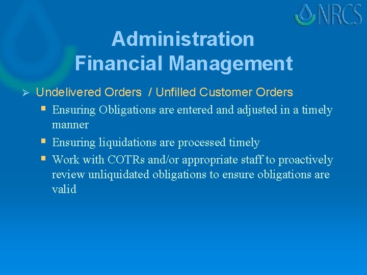 Administration Financial Management Ø Undelivered Orders / Unfilled Customer Orders § Ensuring Obligations are