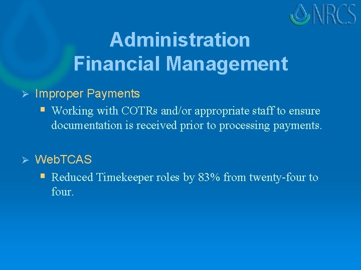 Administration Financial Management Ø Improper Payments § Working with COTRs and/or appropriate staff to