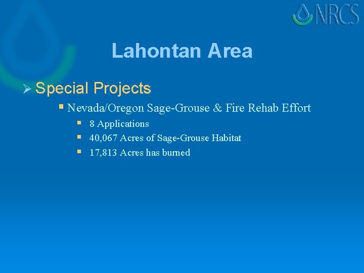 Lahontan Area Ø Special Projects § Nevada/Oregon Sage-Grouse & Fire Rehab Effort § §