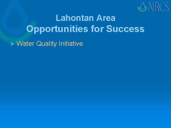 Lahontan Area Opportunities for Success Ø Water Quality Initiative 