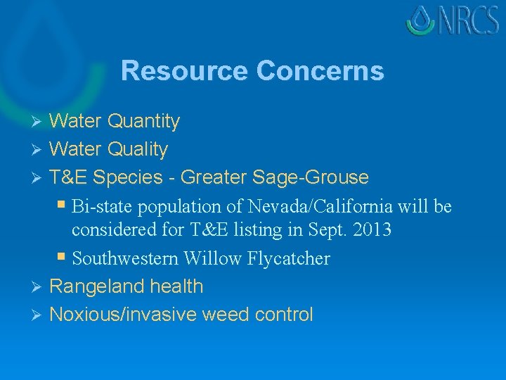 Resource Concerns Water Quantity Ø Water Quality Ø T&E Species - Greater Sage-Grouse §