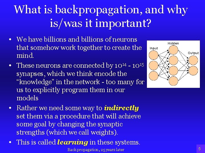What is backpropagation, and why is/was it important? • We have billions and billions