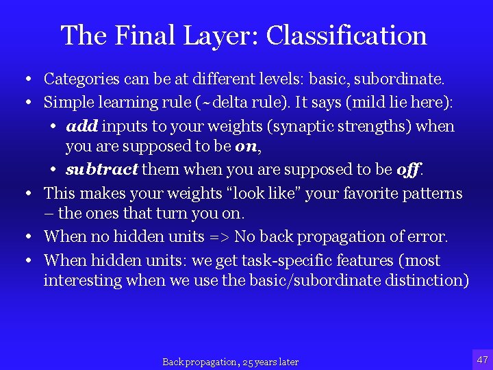 The Final Layer: Classification • Categories can be at different levels: basic, subordinate. •