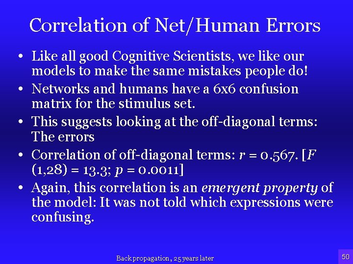 Correlation of Net/Human Errors • Like all good Cognitive Scientists, we like our •