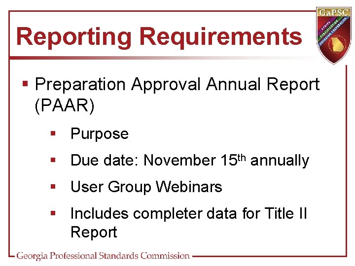 Reporting Requirements § Preparation Approval Annual Report (PAAR) § Purpose § Due date: November