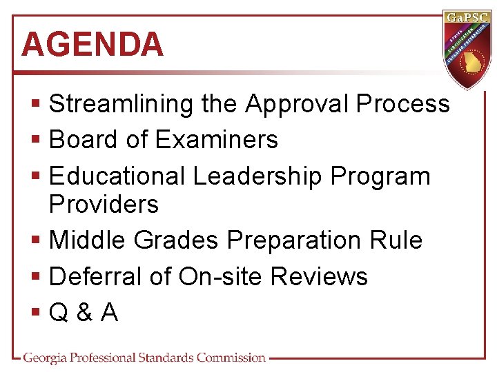 AGENDA § Streamlining the Approval Process § Board of Examiners § Educational Leadership Program