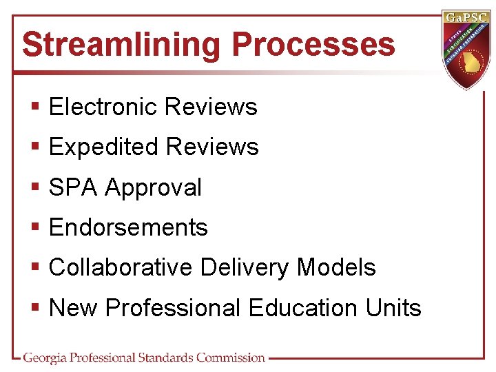 Streamlining Processes § Electronic Reviews § Expedited Reviews § SPA Approval § Endorsements §