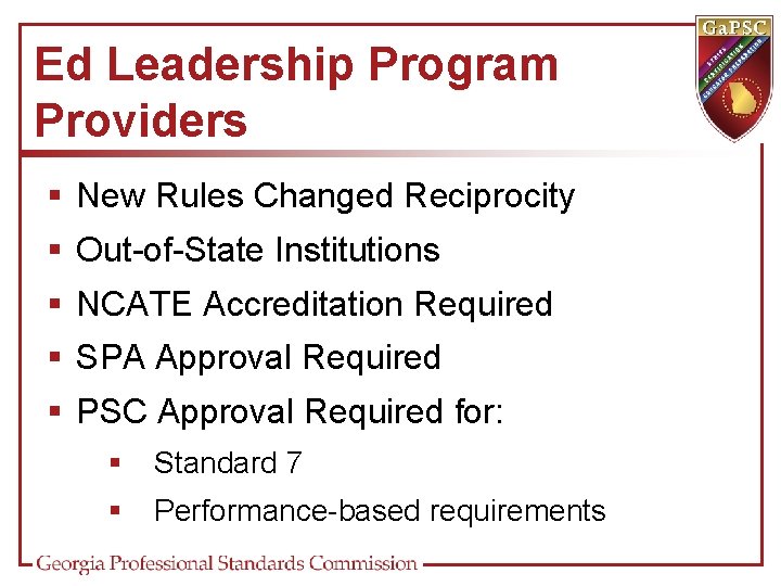 Ed Leadership Program Providers § New Rules Changed Reciprocity § Out-of-State Institutions § NCATE