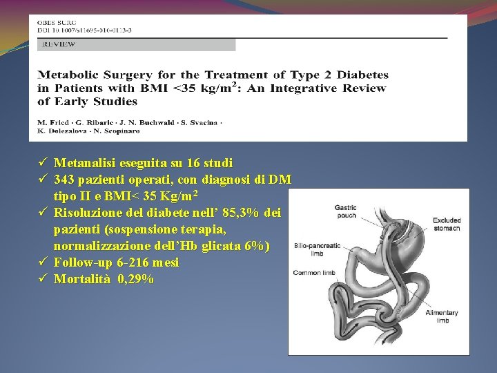 ü Metanalisi eseguita su 16 studi ü 343 pazienti operati, con diagnosi di DM