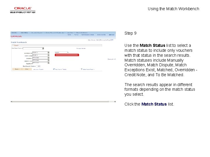 Using the Match Workbench Step 9 Use the Match Status list to select a