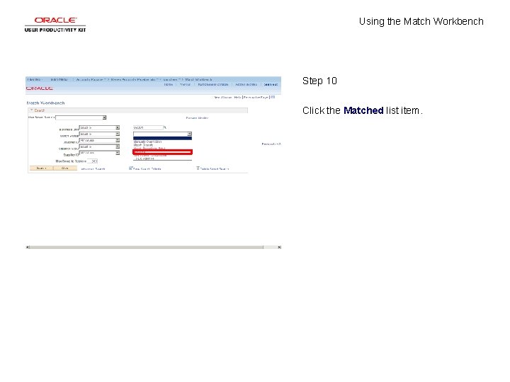Using the Match Workbench Step 10 Click the Matched list item. 