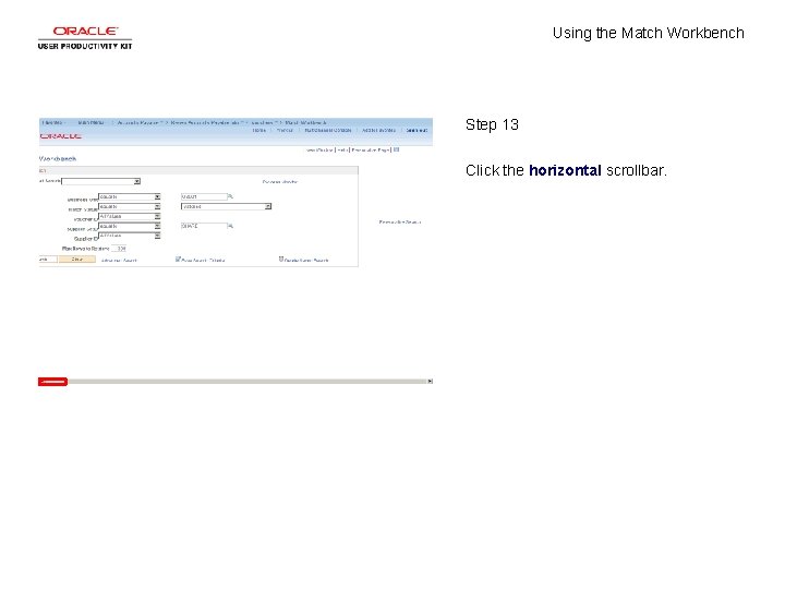 Using the Match Workbench Step 13 Click the horizontal scrollbar. 