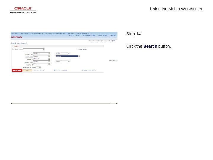 Using the Match Workbench Step 14 Click the Search button. 