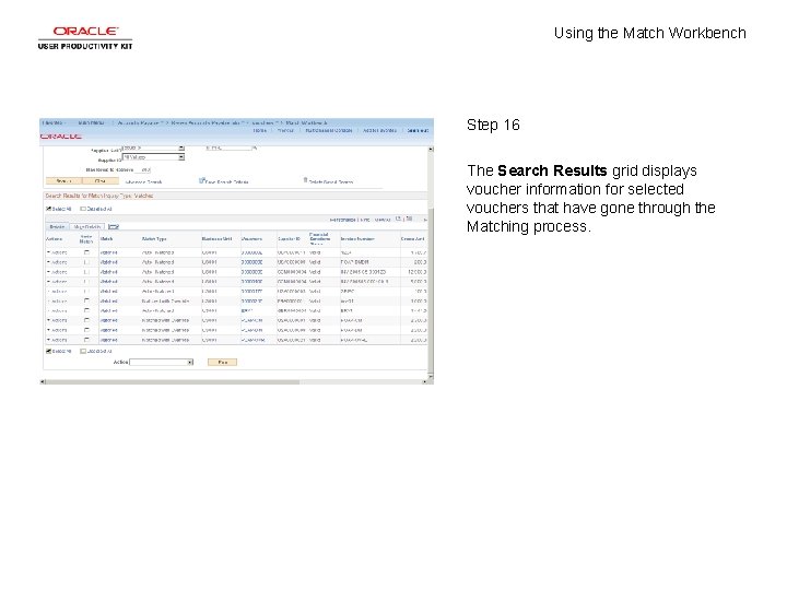 Using the Match Workbench Step 16 The Search Results grid displays voucher information for