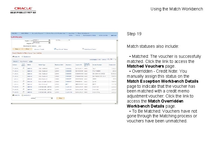 Using the Match Workbench Step 19 Match statuses also include: • Matched: The voucher