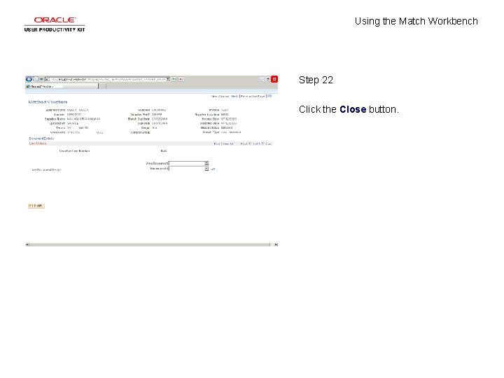 Using the Match Workbench Step 22 Click the Close button. 