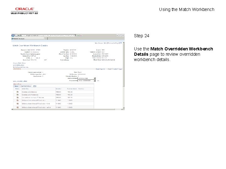Using the Match Workbench Step 24 Use the Match Overridden Workbench Details page to