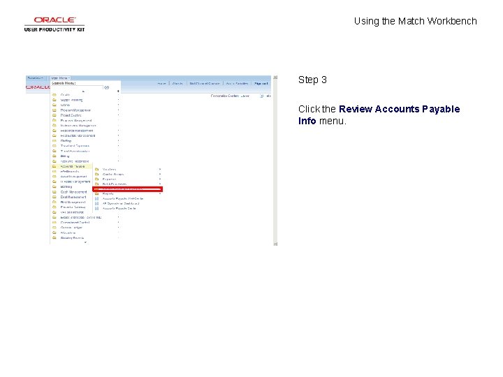 Using the Match Workbench Step 3 Click the Review Accounts Payable Info menu. 
