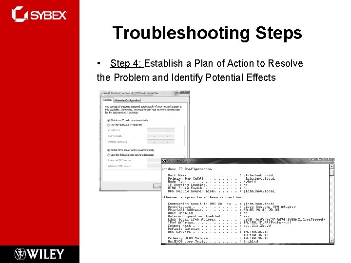 Troubleshooting Steps • Step 4: Establish a Plan of Action to Resolve the Problem Troubleshooting Steps • Step 4: Establish a Plan of Action to Resolve the Problem