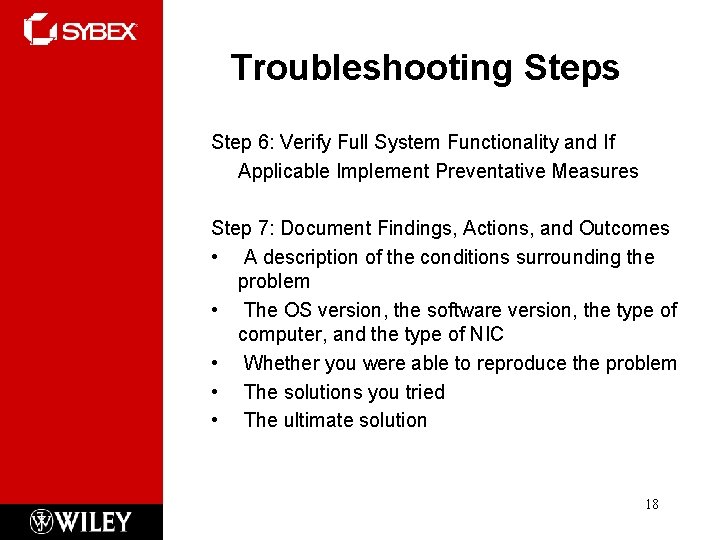 Troubleshooting Steps Step 6: Verify Full System Functionality and If Applicable Implement Preventative Measures Troubleshooting Steps Step 6: Verify Full System Functionality and If Applicable Implement Preventative Measures