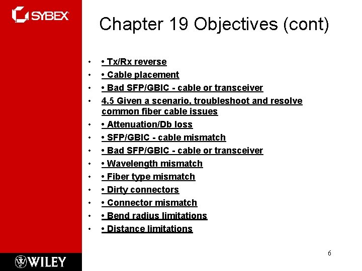Chapter 19 Objectives (cont) • • • • Tx/Rx reverse • Cable placement • Chapter 19 Objectives (cont) • • • • Tx/Rx reverse • Cable placement •