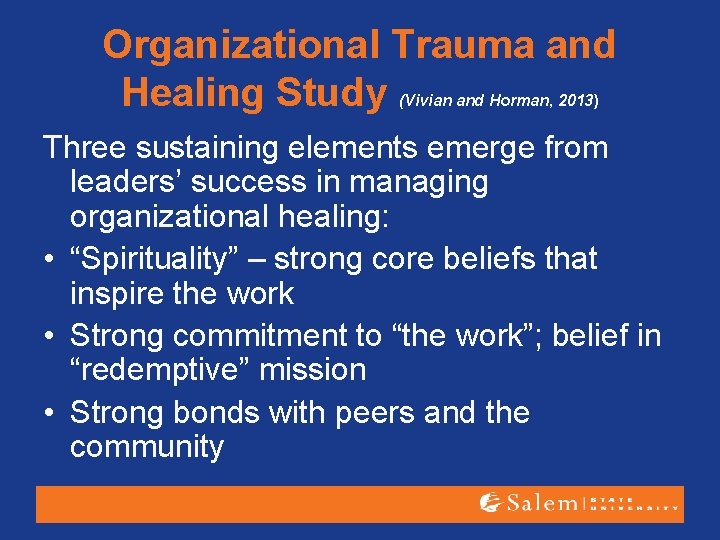 Organizational Trauma and Healing Study (Vivian and Horman, 2013) Three sustaining elements emerge from