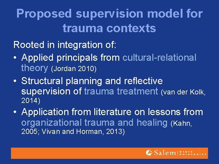 Proposed supervision model for trauma contexts Rooted in integration of: • Applied principals from