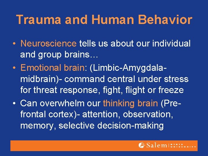 Trauma and Human Behavior • Neuroscience tells us about our individual and group brains…